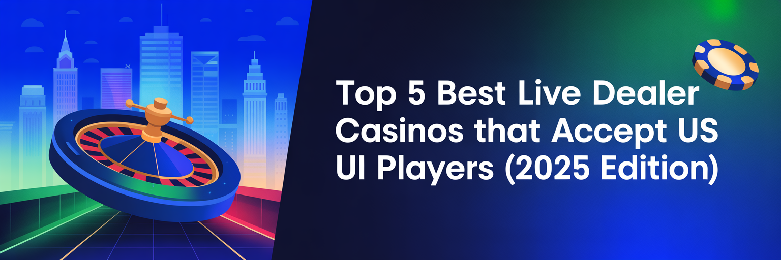 Top 5 Best Live Dealer Casinos that accept US players (2025 Edition)